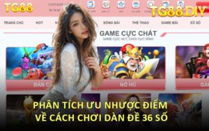 Phân Tích Ưu Nhược Điểm Về Cách Chơi Dàn Đề 36 Số